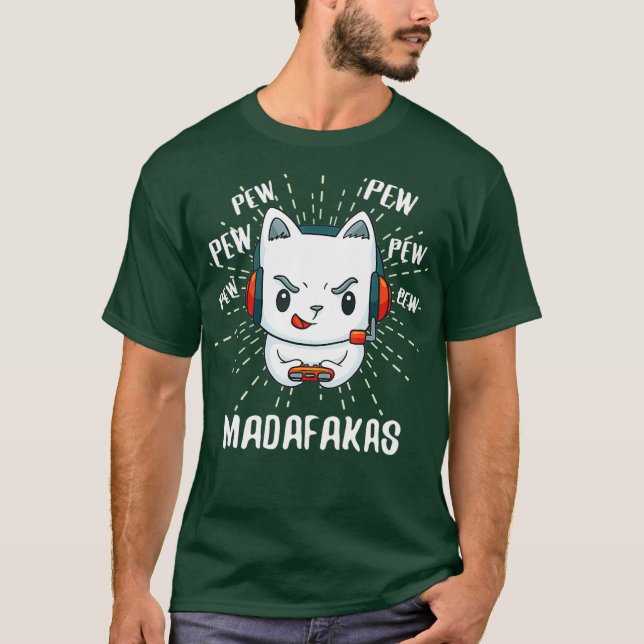 T-shirt Crazy Pew Madafakas Cat Funny Gaming Gamer Cat (Devant)
