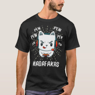 T-shirt Crazy Pew Madafakas Cat Funny Gaming Gamer Cat Pew
