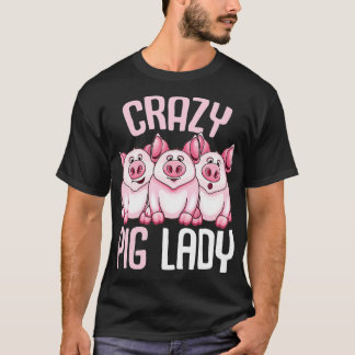 T-shirt Crazy Pig Lady Farmer Women 