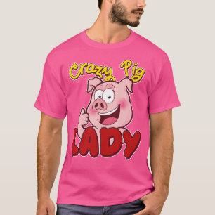 T-shirt Crazy Pig Lady Pig Piglet Rose