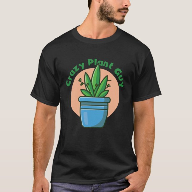 T-shirt Crazy Plant Guy Husband  Saying Gardening Quote fo (Devant)