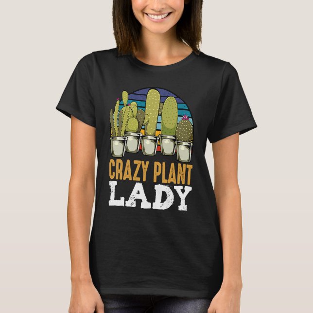 T-shirt Crazy Plant Lady Plants Florist Gardener Hobby Gar (Devant)