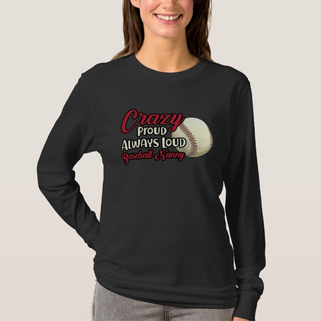T-shirt Crazy Proud Always Loud Baseball Nanny Grandma (Devant)
