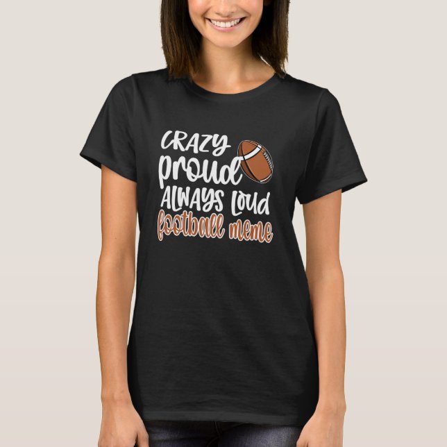 T-shirt Crazy Proud Always Loud Football Meme Grandma (Devant)