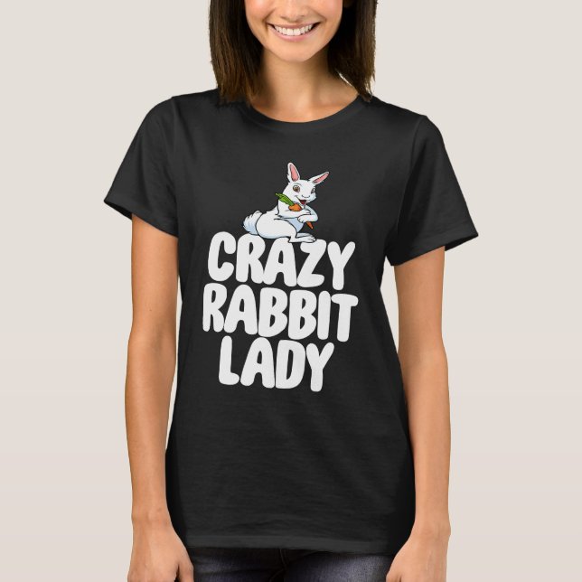 T-shirt Crazy Rabbit Lady  Women Crazy Bunny Lady (Devant)