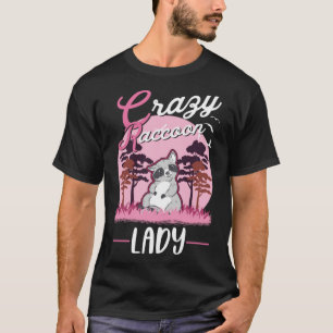 T-shirt Crazy Raccoon lady Raccoon Girl