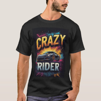 T-shirt Crazy Rider : Art de voiture de sport vibrant