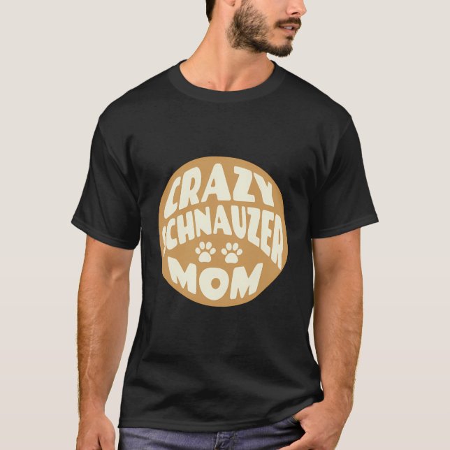 T-shirt Crazy Schnauzer Maman Design Pour Amoureux de les  (Devant)