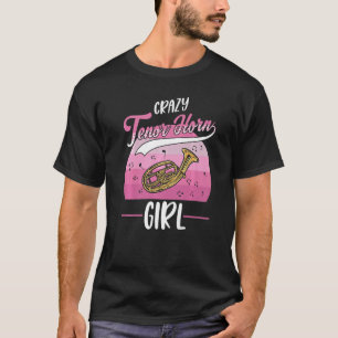 T-shirt Crazy Tenor Horn Girl Tenor Hornist Premium