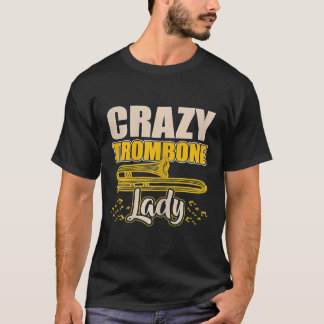 T-shirt Crazy Trombone Lady Funny Trombone Player Cadeau W
