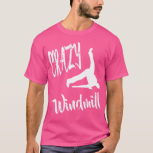 T-shirt Crazy Windmill Break Dance Hip hop Break Dancing
