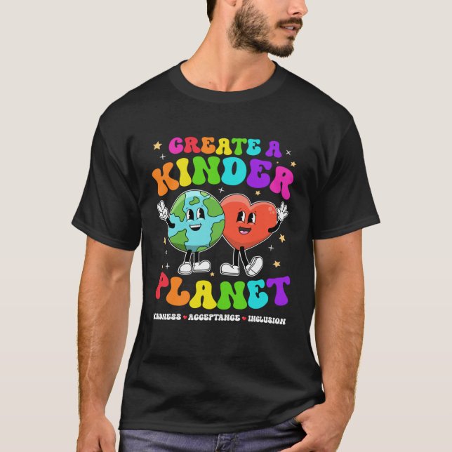 T-shirt Create a Kinder Planet Be Kind Unity Day Earth Day (Devant)
