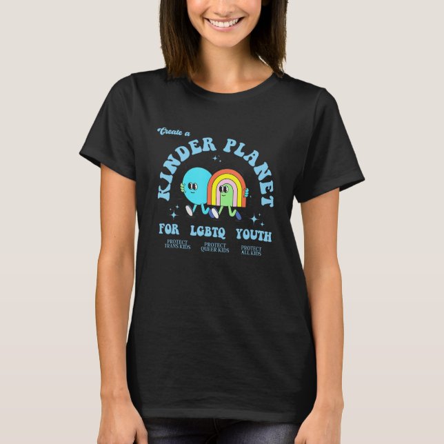 T-shirt Create A Kinder Planet LGBTQ Ally Protect Trans Ki (Devant)
