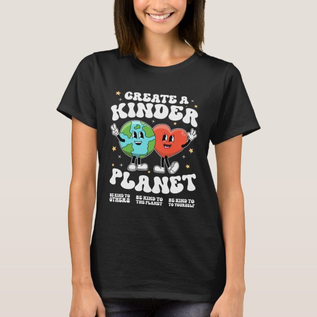 T-shirt Create a kinder planet Teacher Kind Earth Unity Da (Devant)
