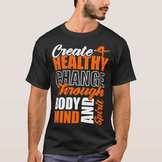 T-shirt Create Healthy Change Through Body Mind And Spirit (Devant)