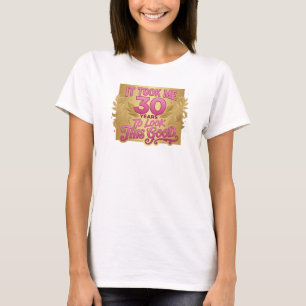 T-shirt Créatif Rose TOOK 30 LOOK GOOD 2D Mode Art