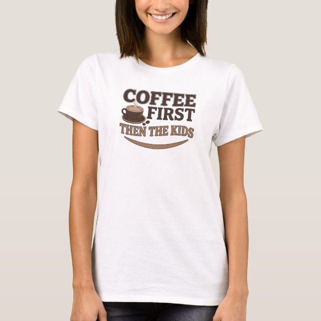 T-shirt Création de déclaration de café tendance d'abord p (Devant)