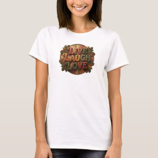 T-shirt Création d'œuvre d'art Daring LIVE LAUGH LOVE