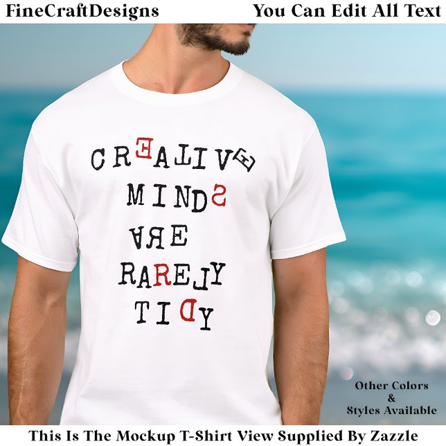 T-shirt Creative Minds Are Rarely Tidy Editable Funny  (Créateur téléchargé)