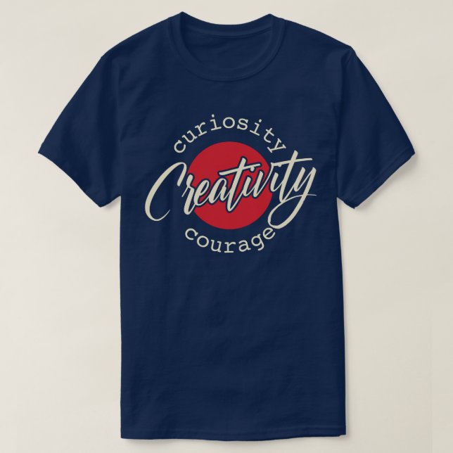 T-shirt Créativité Curiosité Courage (Design devant)