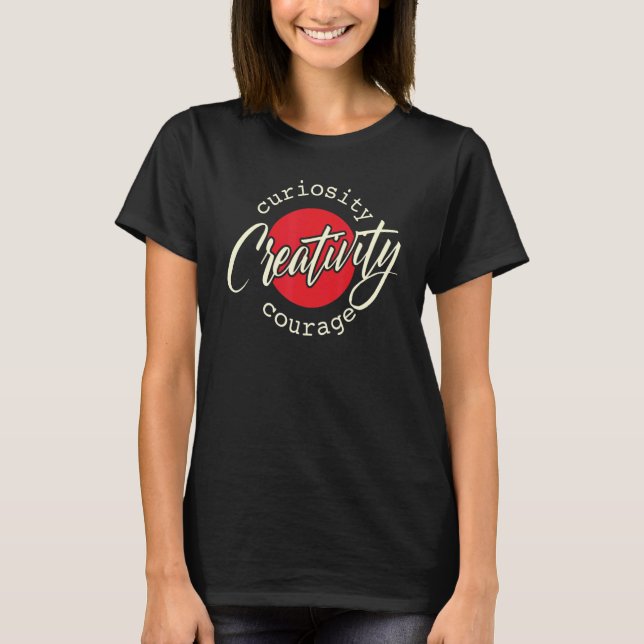 T-shirt Créativité Curiosité et Courage (Devant)