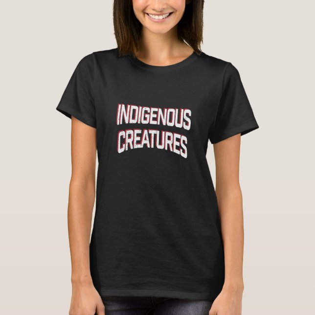 T-shirt Créature indigène autochtone 1 (Devant)