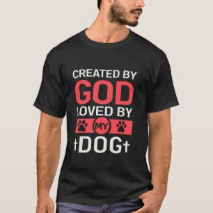 T-shirt Créé par Dieu Aimé par mon chien chrétien Amateur 