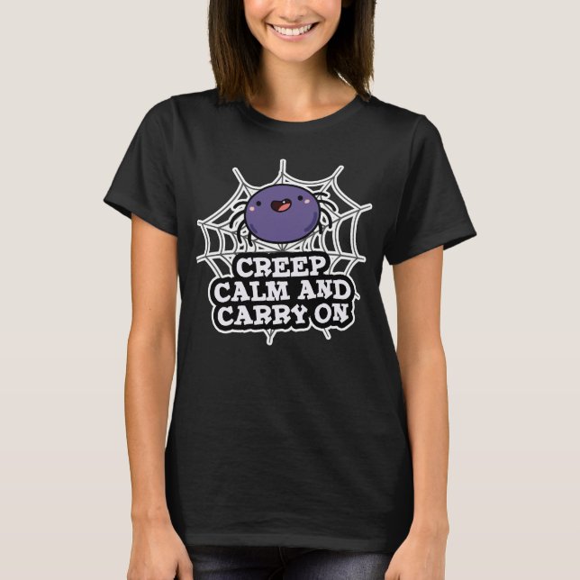 T-shirt Creep Calm Et Carry Funny Spider Pun Dark BG (Devant)