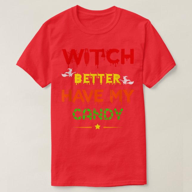 T-shirt Creep It Real Witch Better Have My Candy Happy Hal (Design devant)