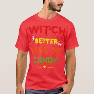 T-shirt Creep It Real Witch Better Have My Candy Happy Hal