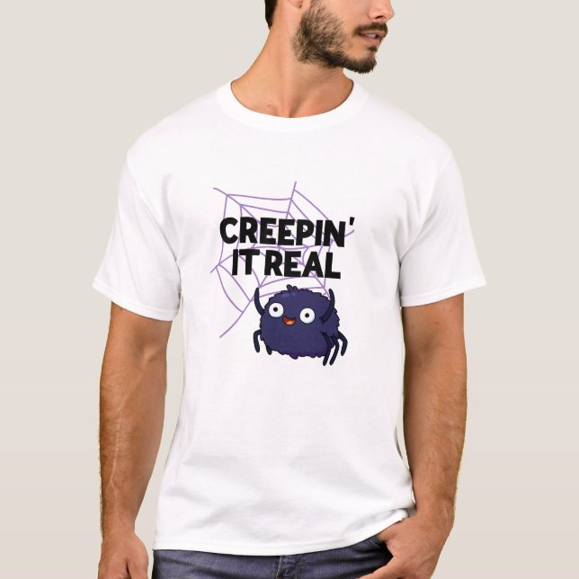 T-shirt Creepin It Real Funny Halloween Spider Pun (Devant)