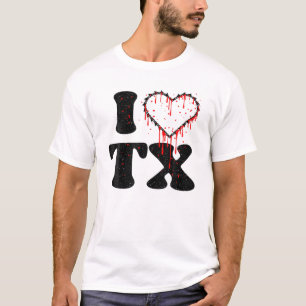 T-shirt Creepy I Love Tx Chainsaw Heart Blood Toxits