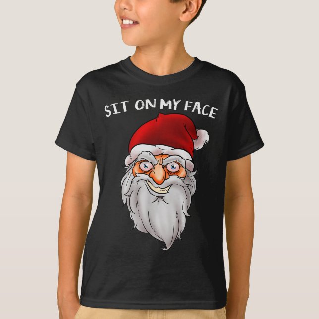 T-shirt Creepy Santa Christmas -xmas Sit On My Face  (Devant)