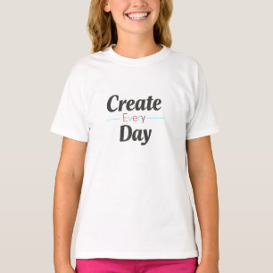 T-shirt Créer Chaque Jour