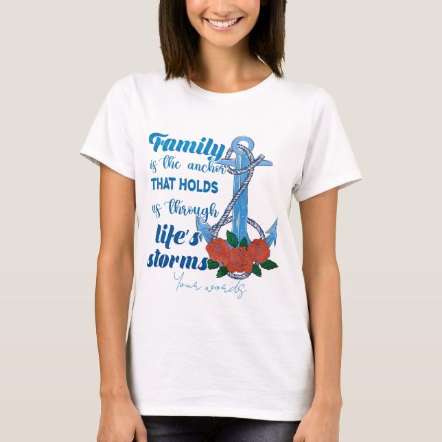 T-shirt Créer votre propre famille est une Ancre (Devant)