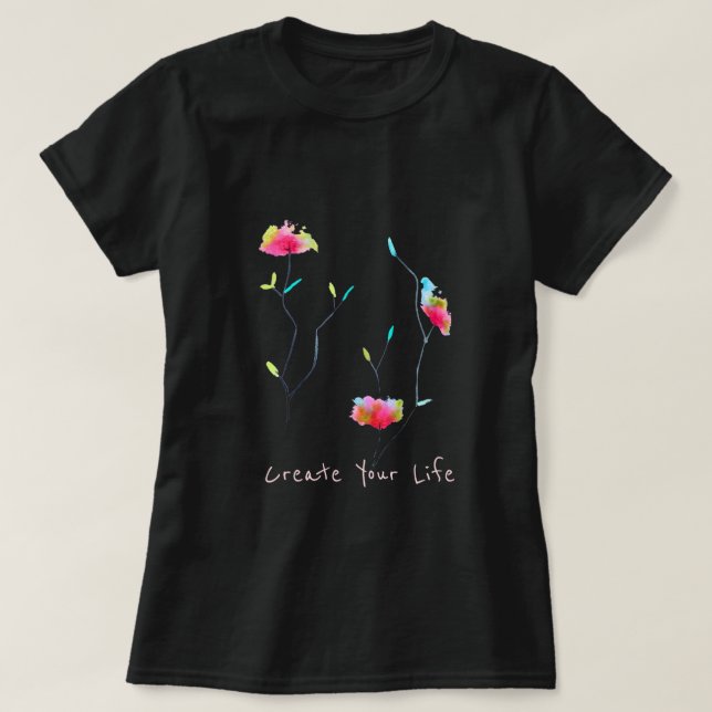 T-shirt Créer Votre vie inspirant slogan moderne floral (Design devant)