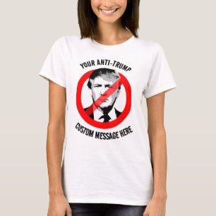 T-shirt Créez votre propre anti-Trump