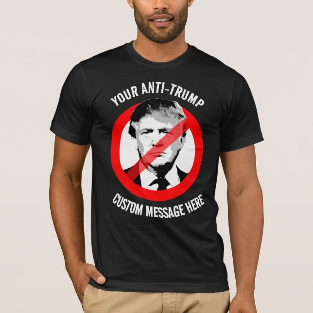 T-shirt Créez votre propre anti-Trump (Devant)
