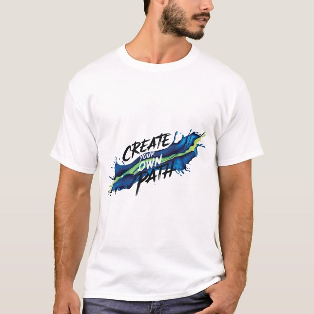 T-shirt Créez votre propre chemin d'accès Conception inspi (Devant)
