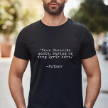 T-shirt Créez votre propre devis personnalisé<br><div class="desc">Créez votre propre t-shirt de devis personnalisé. Caractéristiques minimaliste personnalisable typographie de machine à écrire vintage.</div>