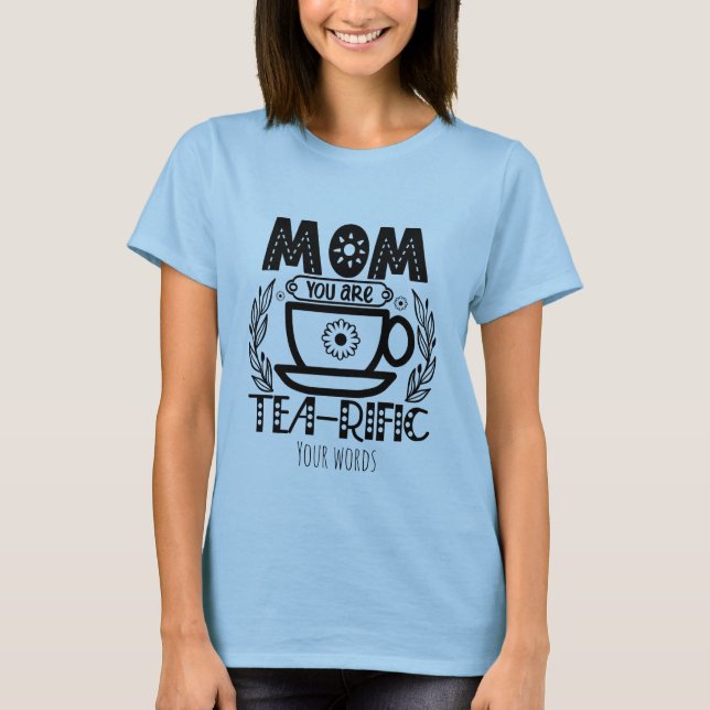 T-shirt Créez votre propre maman riche en thé (Devant)