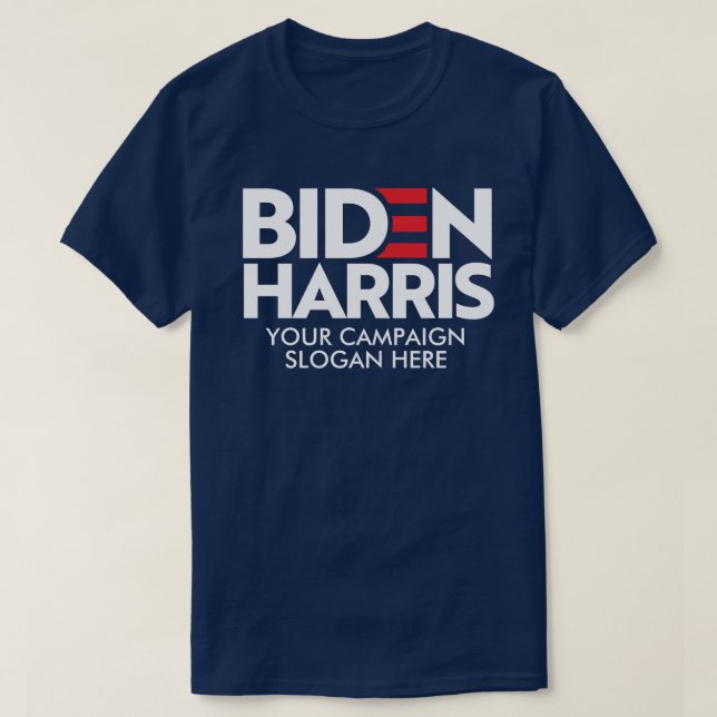 T-shirt Créez votre propre Slogan de campagne Biden Harris (Design devant)