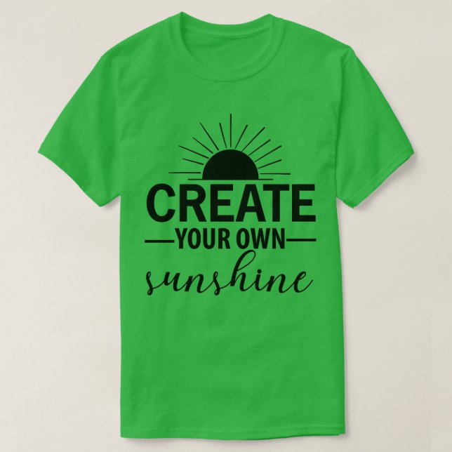 T-shirt Créez votre propre soleil (Design devant)