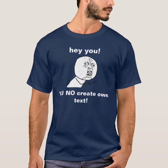T-shirt créez votre propre Y U AUCUNE chemise de meme (Devant)