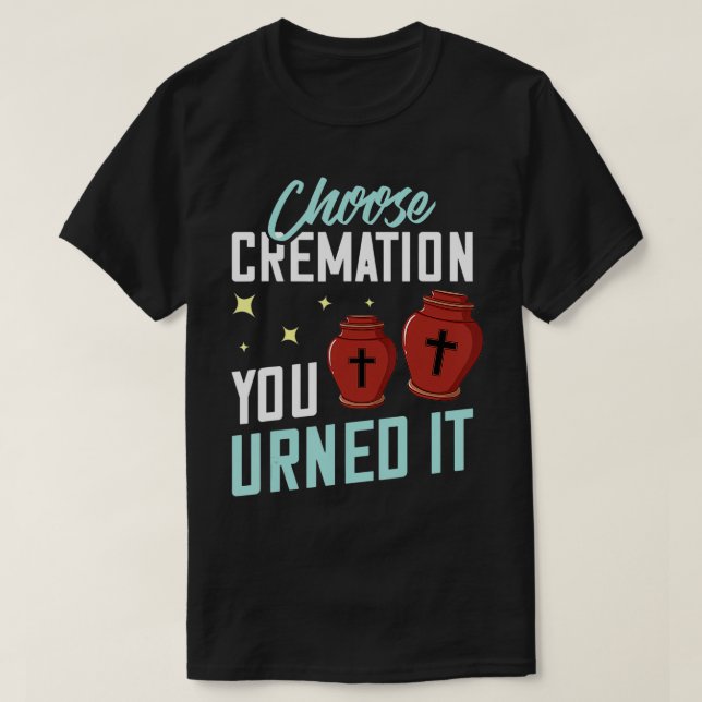 T-shirt Cremation Gift Crematory Mortician Funeral Directo (Design devant)