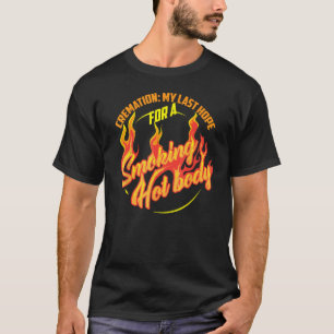 T-shirt Cremation Mon Dernier Espoir Pour Un Chir De Corps