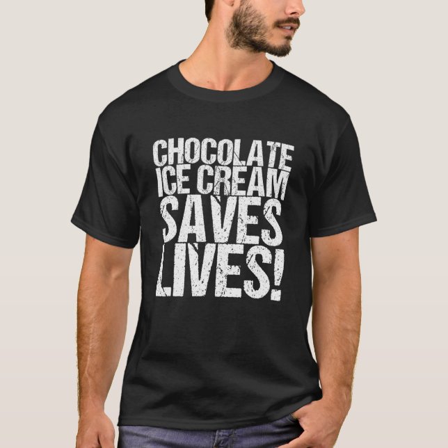 T-shirt Crème de glace au chocolat sauve des vies ! (Devant)