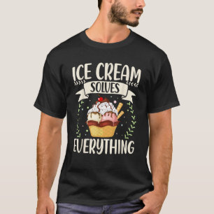 T-shirt Crème de glace résout tout Amusant Crème de glace
