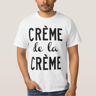 T-shirt creme de la creme