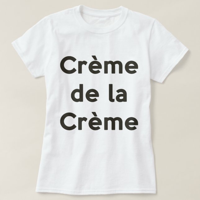 T-shirt Crème de la creme (Design devant)